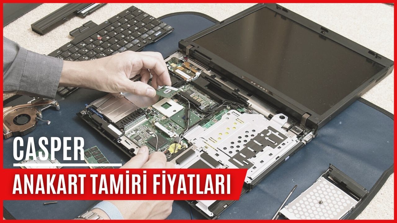 Casper Anakart Tamiri Fiyatları