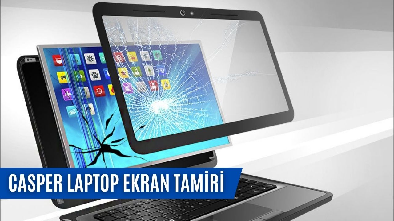 Casper Laptop Ekran Tamiri