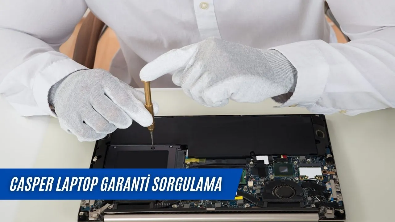Casper Laptop Garanti Sorgulama