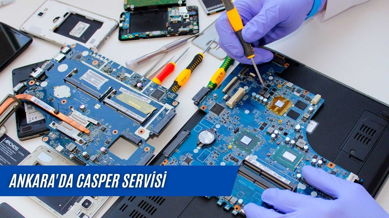 Ankara da Casper Servisi