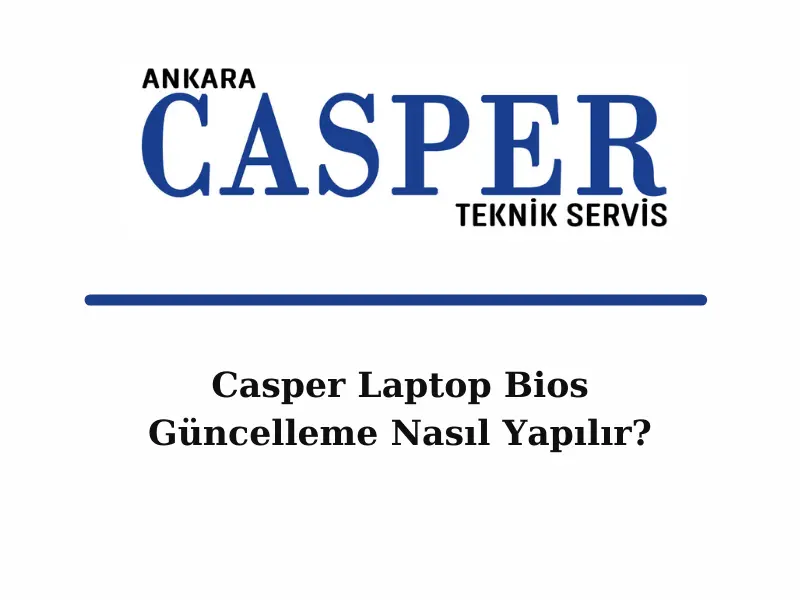 casper-laptop-bios-guncelleme-nasil-yapilir
